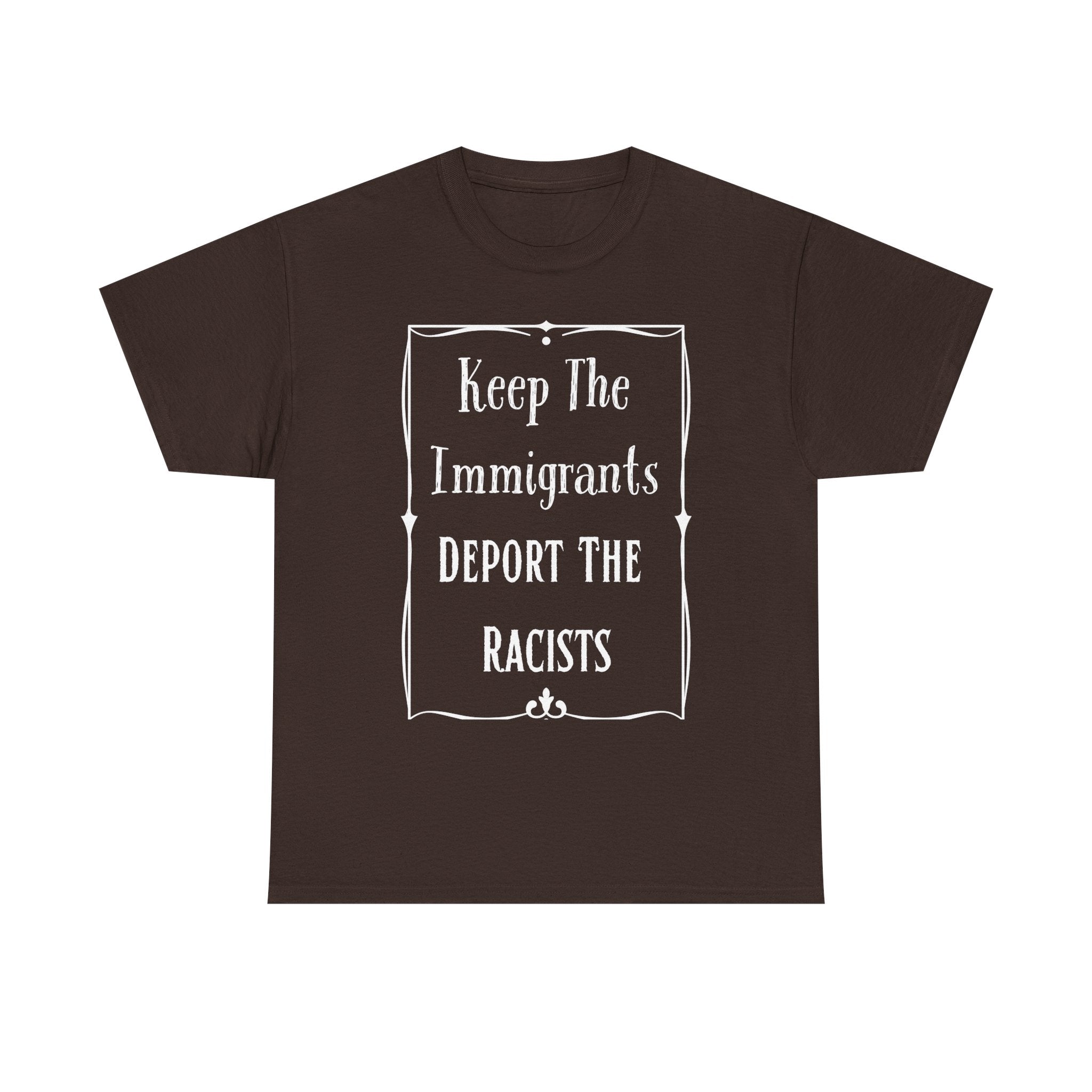 Political Statement Tee: Keep The Immigrants Deport The Racists - Unisex Heavy Cotton T-Shirt, Activism Apparel, Protest Wear, Gift [...]