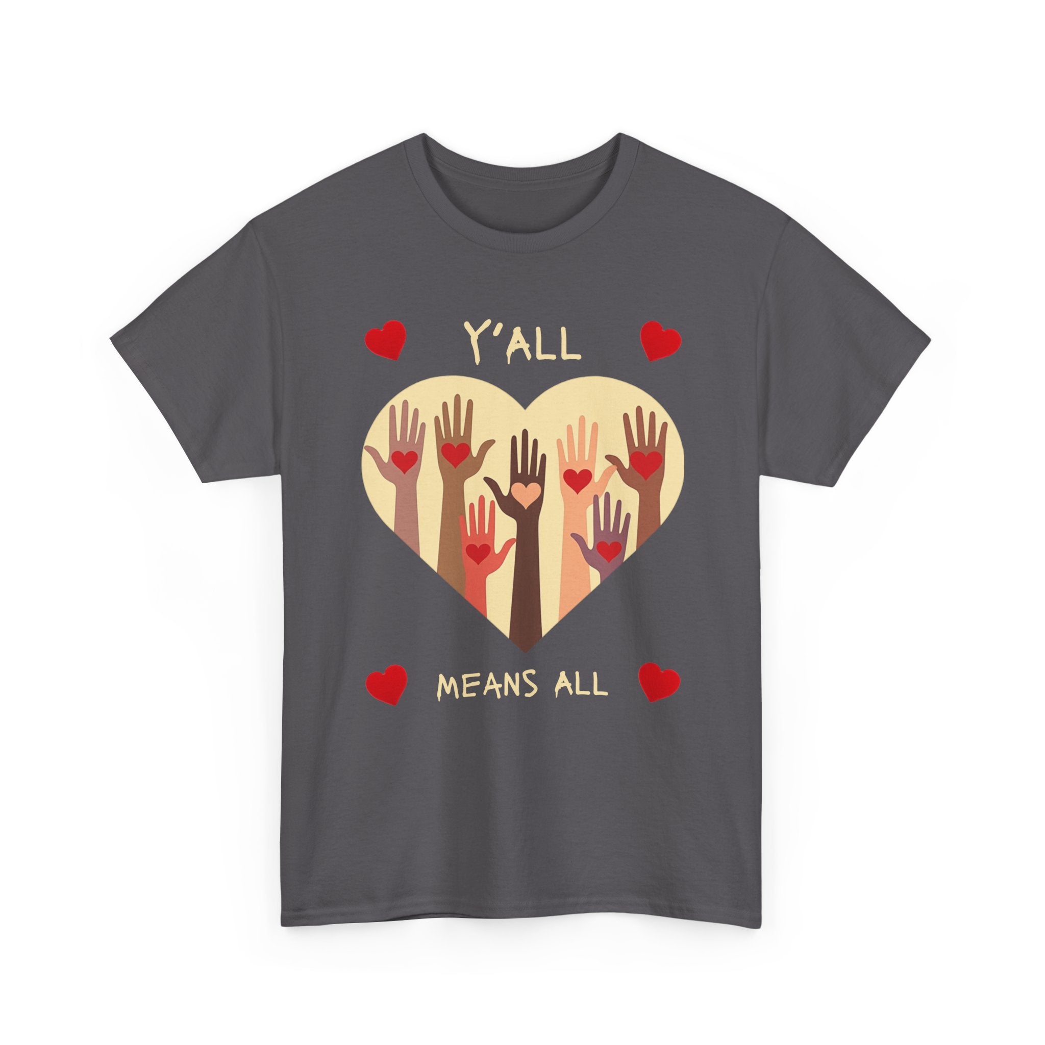 Inclusive Love Unisex Tee - Y'all Means All. Gift for Friends, Equality Apparel, Everyday Casual Wear