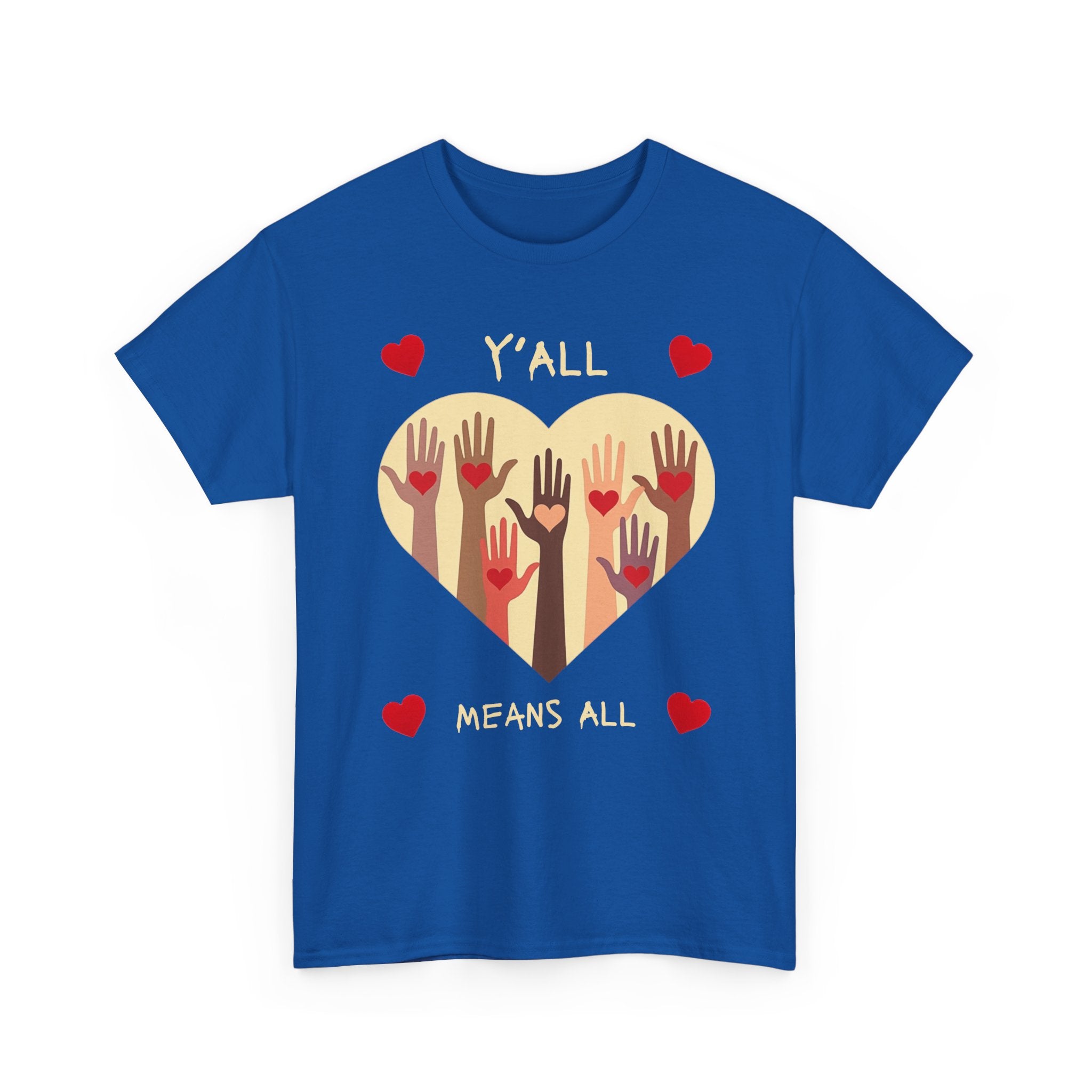 Inclusive Love Unisex Tee - Y'all Means All. Gift for Friends, Equality Apparel, Everyday Casual Wear