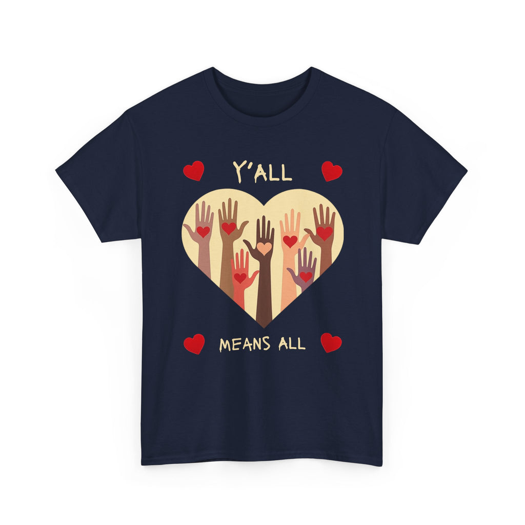 Inclusive Love Unisex Tee - Y'all Means All. Gift for Friends, Equality Apparel, Everyday Casual Wear
