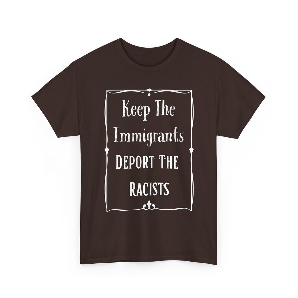Political Statement Tee: Keep The Immigrants Deport The Racists - Unisex Heavy Cotton T-Shirt, Activism Apparel, Protest Wear, Gift [...]
