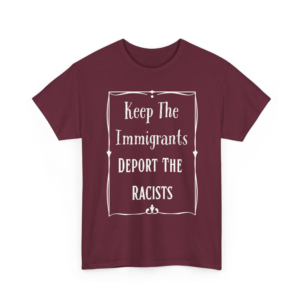 Political Statement Tee: Keep The Immigrants Deport The Racists - Unisex Heavy Cotton T-Shirt, Activism Apparel, Protest Wear, Gift [...]