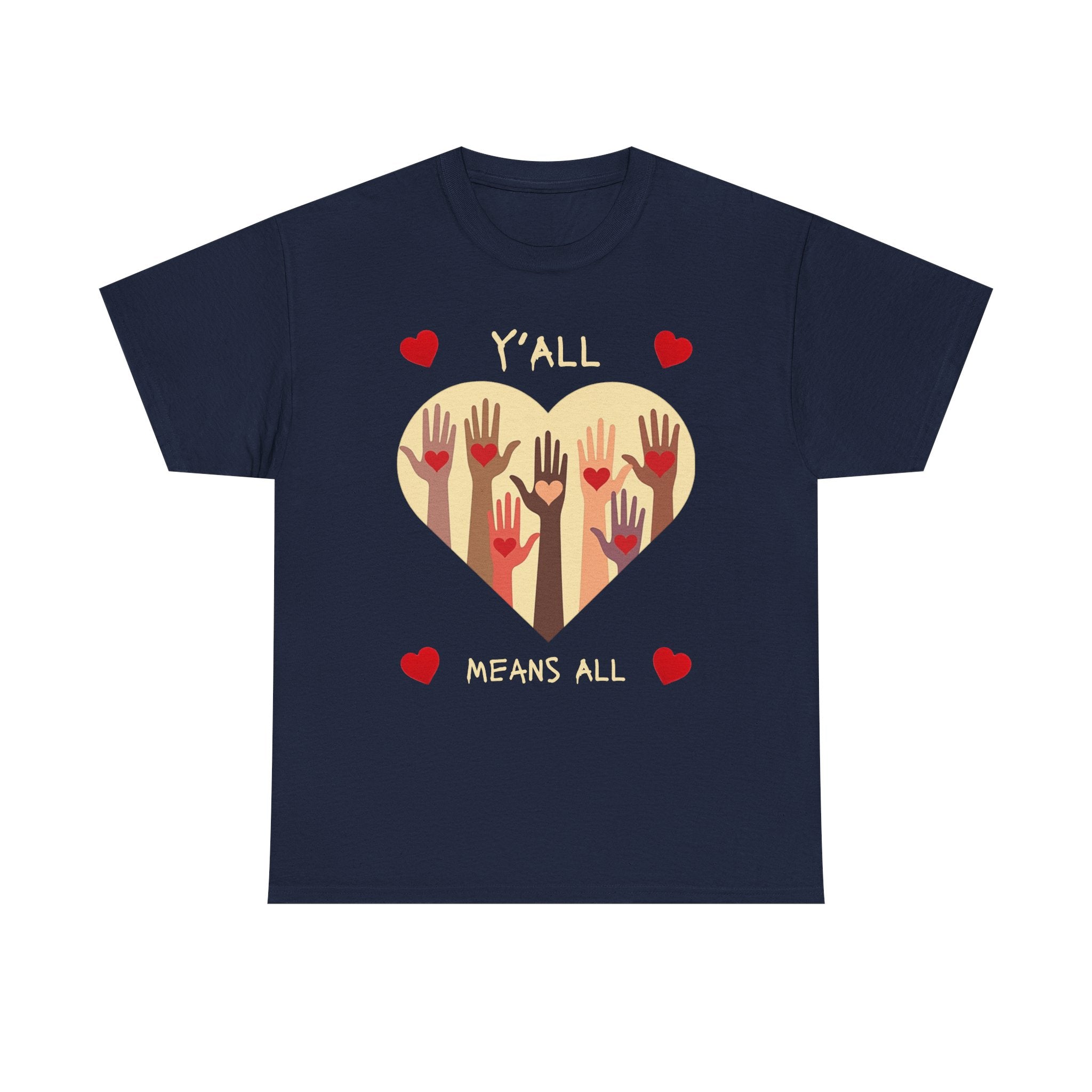 Inclusive Love Unisex Tee - Y'all Means All. Gift for Friends, Equality Apparel, Everyday Casual Wear
