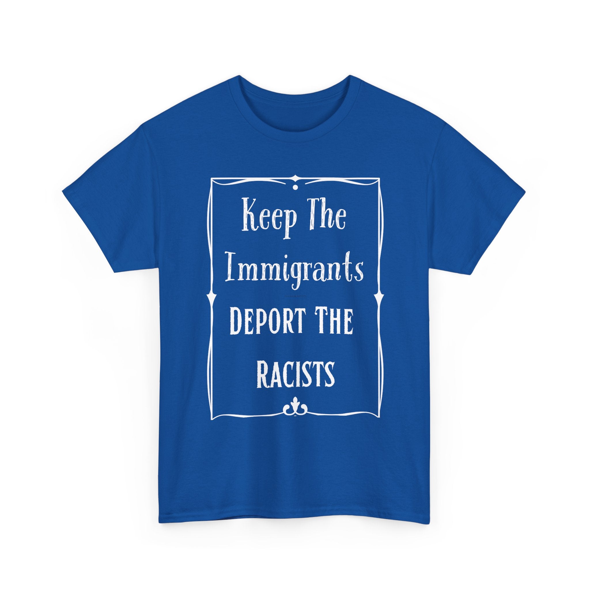 Political Statement Tee: Keep The Immigrants Deport The Racists - Unisex Heavy Cotton T-Shirt, Activism Apparel, Protest Wear, Gift [...]