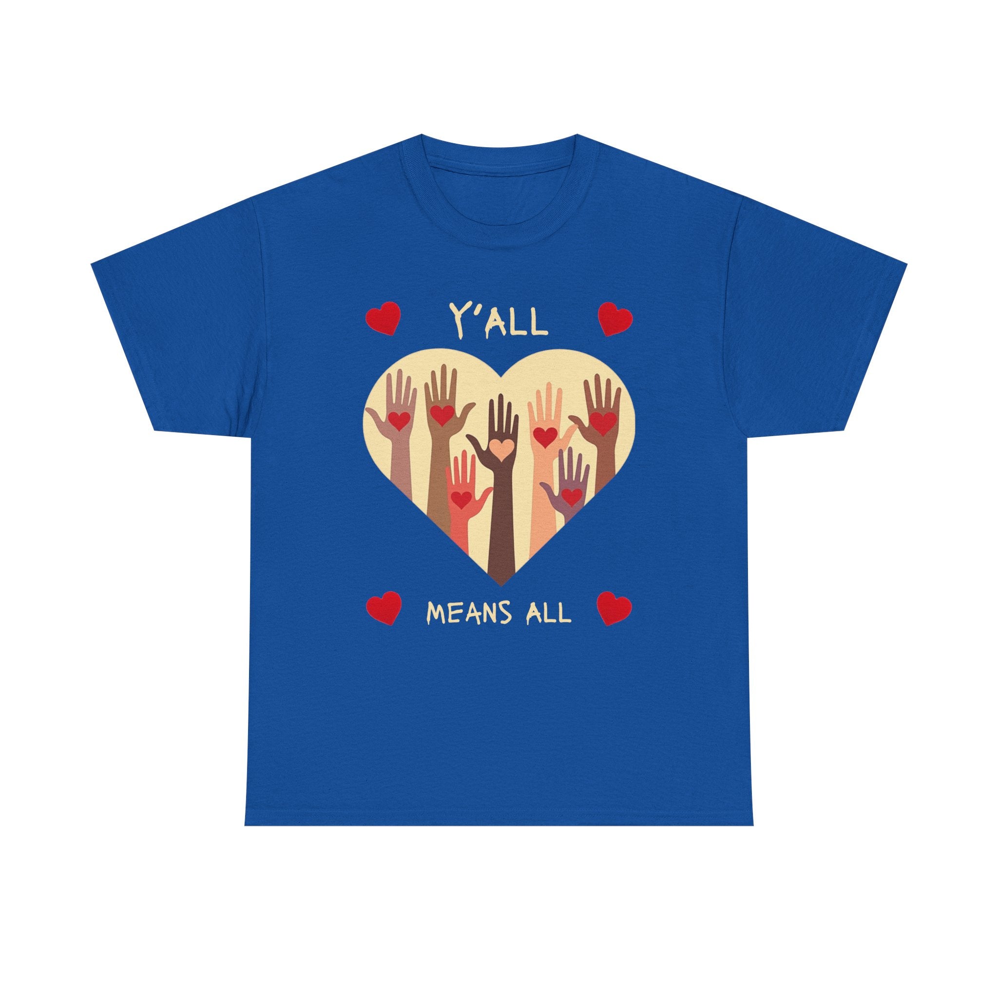 Inclusive Love Unisex Tee - Y'all Means All. Gift for Friends, Equality Apparel, Everyday Casual Wear