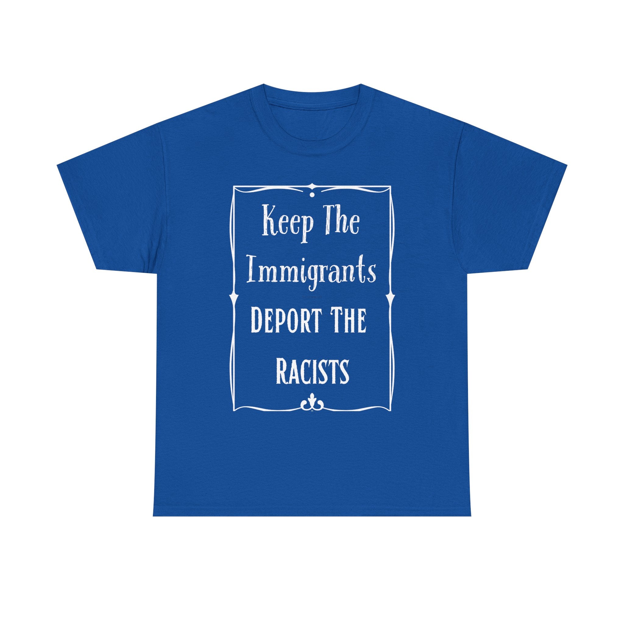 Political Statement Tee: Keep The Immigrants Deport The Racists - Unisex Heavy Cotton T-Shirt, Activism Apparel, Protest Wear, Gift [...]